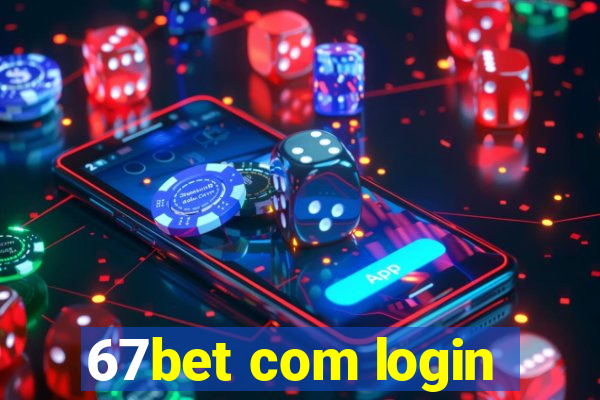 67bet com login